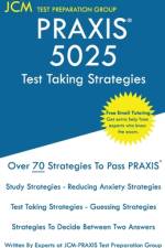 PRAXIS 5025 Test Taking Strategies af Jcm-Praxis Test Preparation Group