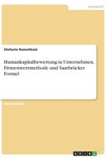 Humankapitalbewertung in Unternehmen. Firmenwertmethode und Saarbrücker Formel af Stefanie Hanschkatz