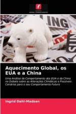 Aquecimento Global, os EUA e a China af Ingrid Dahl-Madsen
