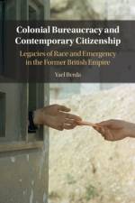 Colonial Bureaucracy and Contemporary Citizenship af Yael (Hebrew University of Jerusalem) Berda