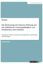 Die Bedeutung der Inneren Führung auf die militärische Leistungsfähigkeit von Soldatinnen und Soldaten af Frieda von Meding