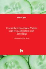 Cucumber Economic Values and Its Cultivation and Breeding af Haiping Wang