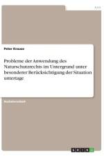 Probleme der Anwendung des Naturschutzrechts im Untergrund unter besonderer Berücksichtigung der Situation untertage af Peter Krause