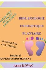 Reflexology Energetique Plantaire Approfondissement af Anna Kovac
