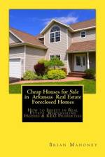 Cheap Houses for Sale in Arkansas Real Estate Foreclosed Homes af Brian Mahoney