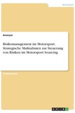 Risikomanagement im Motorsport. Strategische Maßnahmen zur Steuerung von Risiken im Motorsport Sourcing af Frieda von Meding