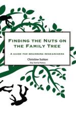 Finding the Nuts on the Family Tree af Christine Sutton