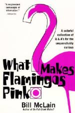 What Makes Flamingos Pink? af Bill Mclain