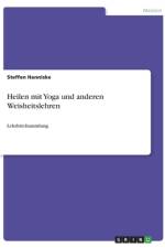 Heilen mit Yoga und anderen Weisheitslehren af Steffen Hanniske