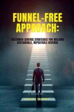 Funnel-Free Approach af Naomi Jaurez