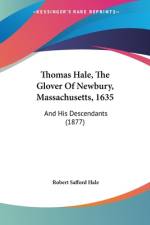 Thomas Hale, The Glover Of Newbury, Massachusetts, 1635 af Robert Safford Hale