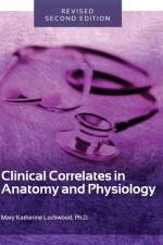 Clinical Correlates in Anatomy and Physiology af Mary Katherine Lockwood