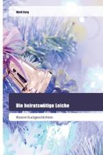 Die heiratswütige Leiche af Mark Sarg