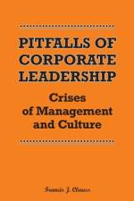 Pitfalls of Corporate Leadership af Francis J. Clauss