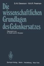 Die wissenschaftlichen Grundlagen des Gelenkersatzes af S. A. V. Swanson