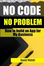 How To Build An App for My Business af Daniel Melehi