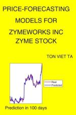 Price-Forecasting Models for Zymeworks Inc ZYME Stock af Ton Viet Ta