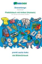 BABADADA, Sranantongo - Plattduutsch mit Artikel (Holstein), prenki wortu buku - dat Bildwoeoerbook af Babadada Gmbh