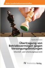 Übertragung von Betriebsvermögen gegen Versorgungsleistungen af Natallia Winterstein