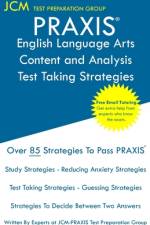 PRAXIS English Language Arts Content and Analysis Test Taking Strategies af Jcm-Praxis Test Preparation Group