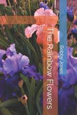 The Rainbow Flowers af Bobby J Jones