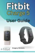 Fitbit Charge 5 User Guide af Gregory McGuire