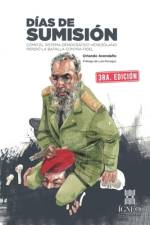 Días de sumisión: Cómo el sistema democrático venezolano perdió la batalla contra Fidel af Orlando Avendaño