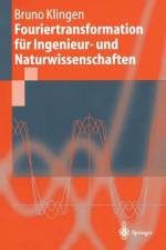 Fouriertransformation für Ingenieur- und Naturwissenschaften af Bruno Klingen