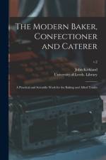 Modern Baker, Confectioner and Caterer af John Kirkland