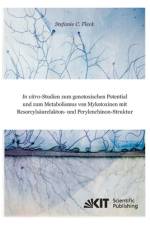 In vitro-Studien zum genotoxischen Potential und zum Metabolismus von Mykotoxinen mit Resorcylsäurelakton- und Perylenchinon-Struktur af Stefanie Christina Fleck