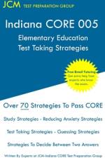 Indiana CORE Elementary Education - Test Taking Strategies af Jcm-Indiana Core Test Preparation Group