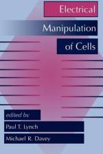 Electrical Manipulation of Cells af Paul T. Lynch