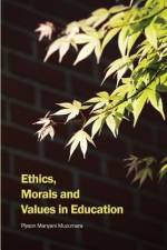 Ethics, Morals and Values in Education af Plyson Manyani Muzumara