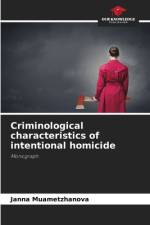Criminological characteristics of intentional homicide af Janna Muametzhanova