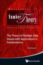 The Theory of Multiple Zeta Values with Applications in Combinatorics af Minking Eie