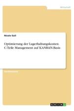 Optimierung der Lagerhaltungskosten. C-Teile Management auf KANBAN-Basis af Nicole Gall