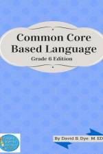 Common Core Based Language af David S Dye M Ed