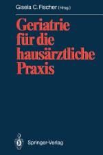 Geriatrie für die hausärztliche Praxis af Gisela C. Fischer
