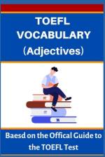 TOEFL VOCABULARY (Adjectives) af A Mustafaoglu