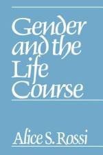Gender and the Life Course af Alice Rossi