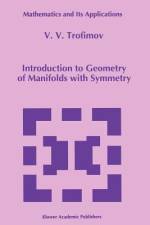 Introduction to Geometry of Manifolds with Symmetry af V. V. Trofimov