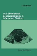 Two-dimensional Echocardiography in Infants and Children af J. P. Lintermans