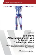 Subjektive Aktivitätsprognosen von Patienten nach Totalendoprothese af Stephan Kerth