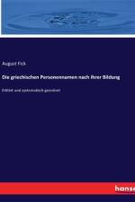 Die griechischen Personennamen nach ihrer Bildung af August Fick