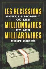 Les Récessions Sont Le Moment Où Les Millionnaires Et Les Milliardaires Sont Créés af D K Hawkins