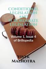 CONDITIONAL LEGISLATION AND SUBORDINATE LEGISLATION af Vivek Malhotra