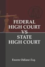 Federal High Court vs State High Court: Investigating the Jurisdictional Boundaries af Ewere Odiase Esq