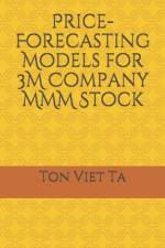 Price-Forecasting Models for 3M Company MMM Stock af Ton Viet Ta