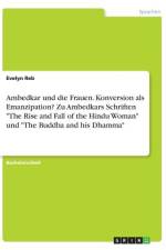 Ambedkar und die Frauen. Konversion als Emanzipation? Zu Ambedkars Schriften 