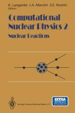 Computational Nuclear Physics 2 af J. A. Maruhn